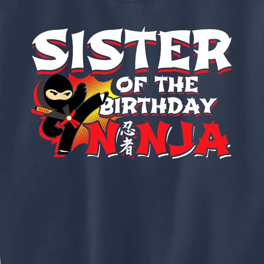 Ninja Birthday Party - Sister of the Birthday Ninja Kids Sweatshirt