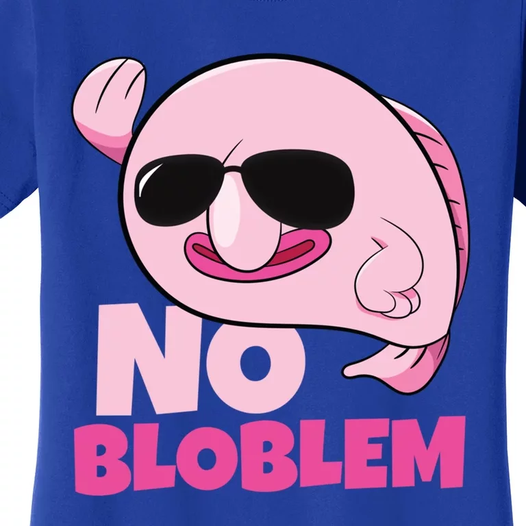 No Bloblem Problem Deep Sea Fish Sea Animal Blobfish Funny Gift Women's T-Shirt