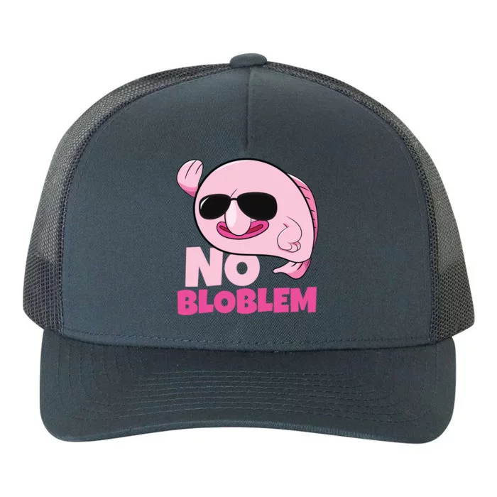 No Bloblem Problem Deep Sea Fish Sea Animal Blobfish Funny Gift Yupoong Adult 5-Panel Trucker Hat