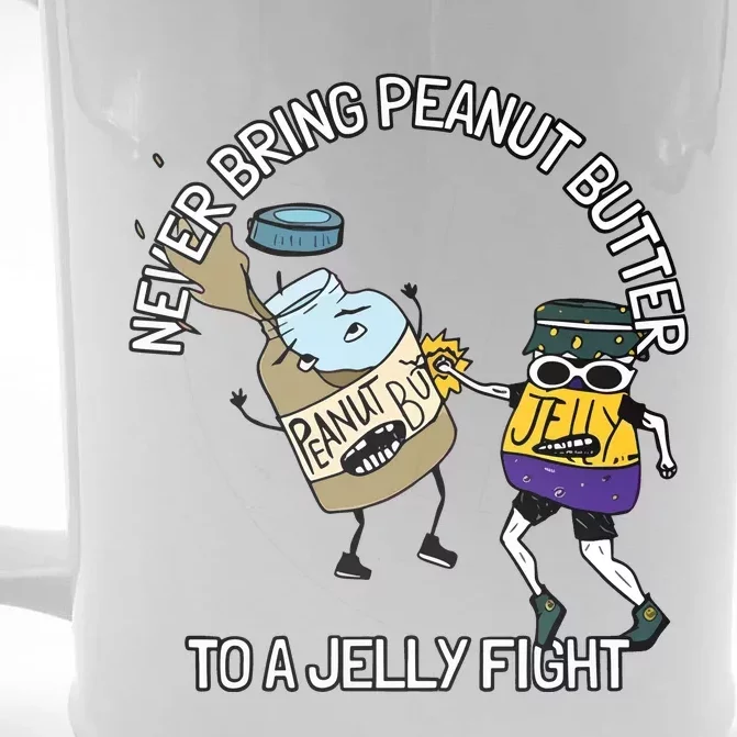 Never Bring Peanut Butter To A Jelly Fight Front & Back Beer Stein