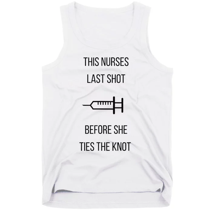 Nurse Bachelorette Party Funny Quote This Nurses Last Shot Tank Top