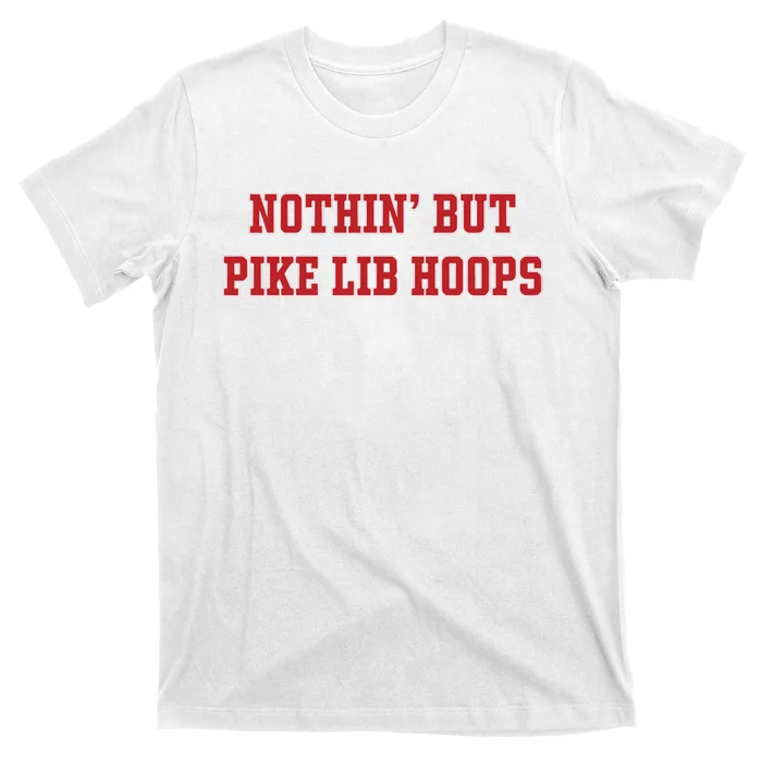 Nothin But Pike Lib Hoops T-Shirt