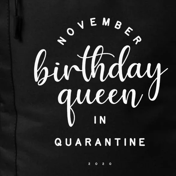 November Birthday Queen In Quarantine Social Distance Gift Daily Commute Backpack