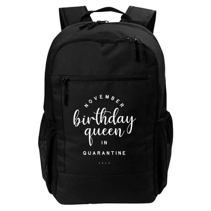 November Birthday Queen In Quarantine Social Distance Gift Daily Commute Backpack