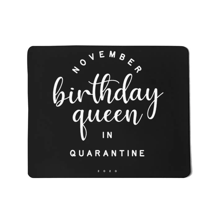 November Birthday Queen In Quarantine Social Distance Gift Mousepad