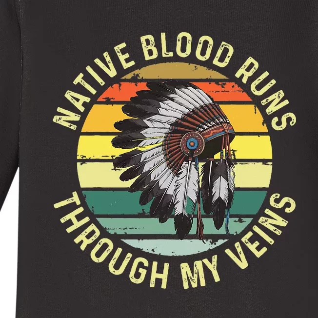 Native Blood Runs Through My Veins Blood Indigenous American Baby Long Sleeve Bodysuit