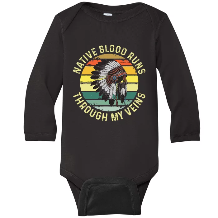 Native Blood Runs Through My Veins Blood Indigenous American Baby Long Sleeve Bodysuit