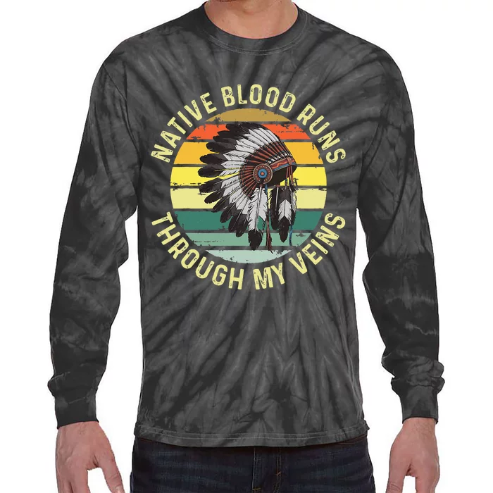 Native Blood Runs Through My Veins Blood Indigenous American Tie-Dye Long Sleeve Shirt