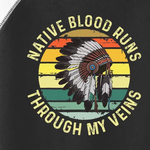 Native Blood Runs Through My Veins Blood Indigenous American Toddler Fine Jersey T-Shirt