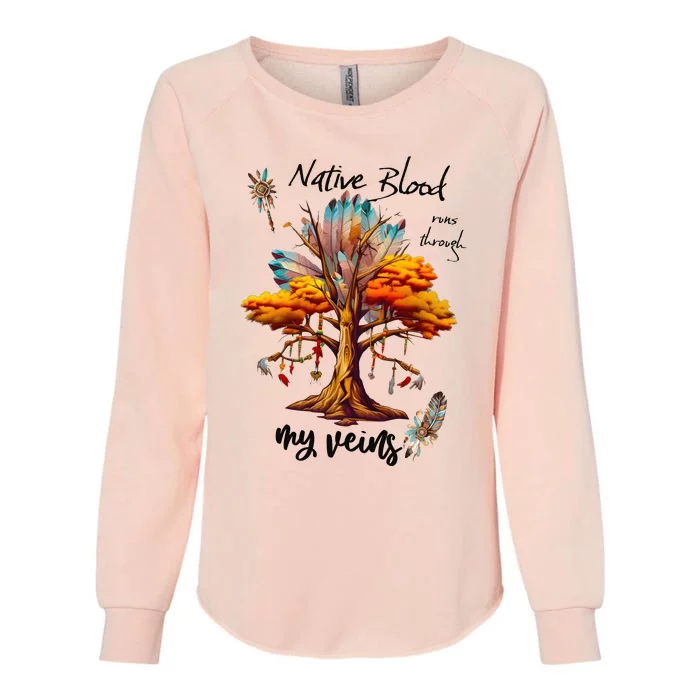 Native Blood Runs Through My Veins Womens California Wash Sweatshirt