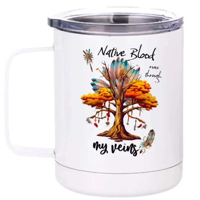 Native Blood Runs Through My Veins Front & Back 12oz Stainless Steel Tumbler Cup