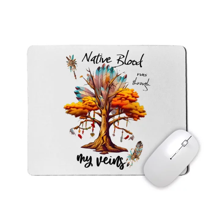 Native Blood Runs Through My Veins Mousepad