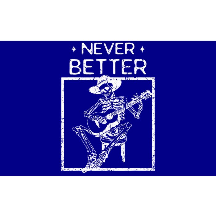 Never Better Skeleton Playing Guitar Country Music Bumper Sticker