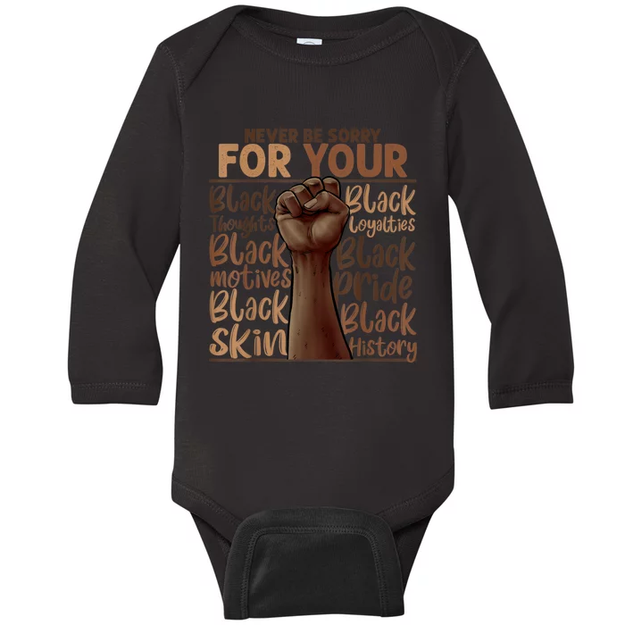 Never Be Sorry For Being Black History Juneteenth Gifts Baby Long Sleeve Bodysuit