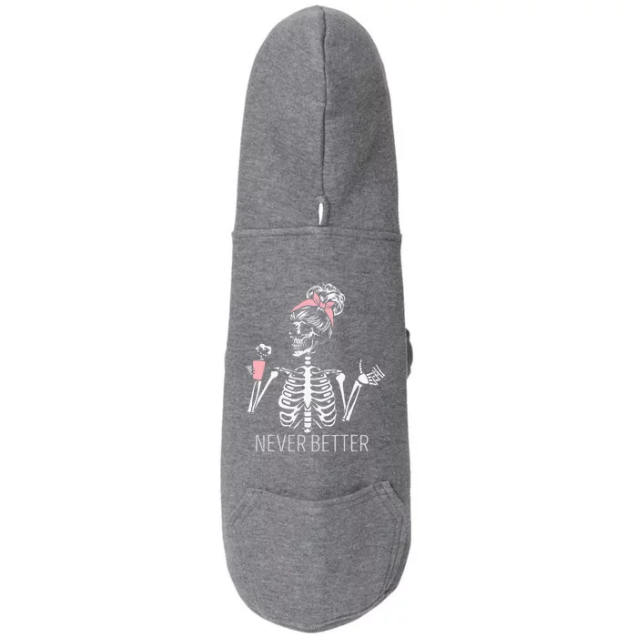 Never Better Skeleton Drinking Coffee Halloween Costume Doggie 3-End Fleece Hoodie