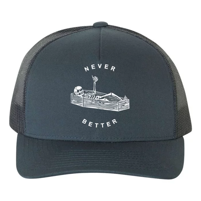 Never Better Skeleton Yupoong Adult 5-Panel Trucker Hat