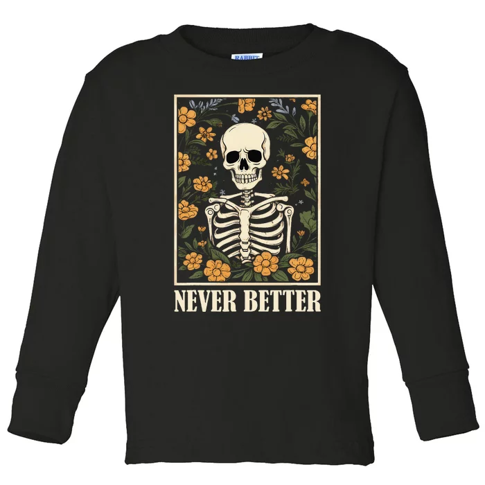 Never Better Skeleton Floral Funny Skull Halloween Toddler Long Sleeve Shirt