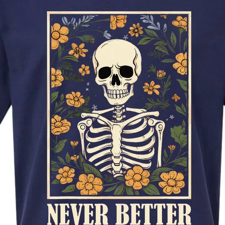 Never Better Skeleton Floral Funny Skull Halloween Sueded Cloud Jersey T-Shirt