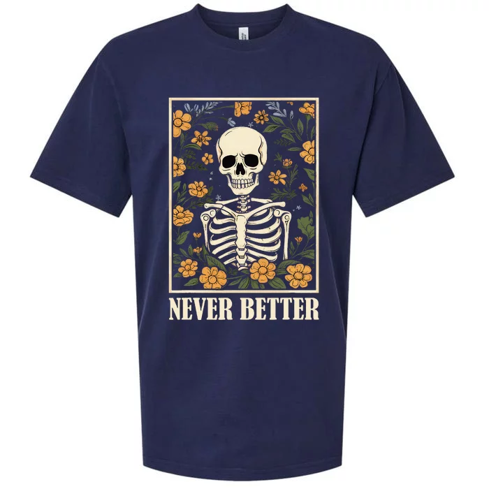 Never Better Skeleton Floral Funny Skull Halloween Sueded Cloud Jersey T-Shirt