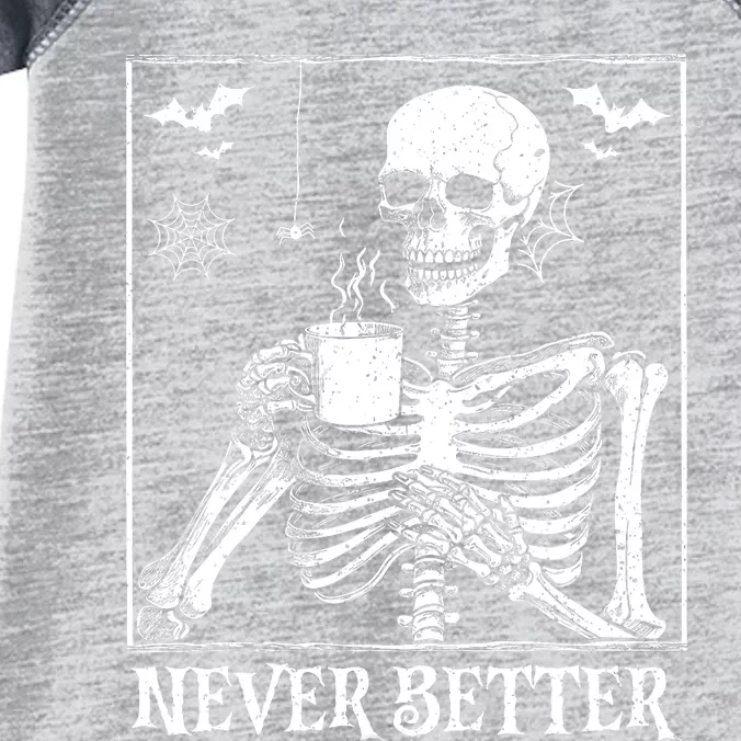 Never Better Skeleton Drinking Coffee Halloween Party Infant Baby Jersey Bodysuit