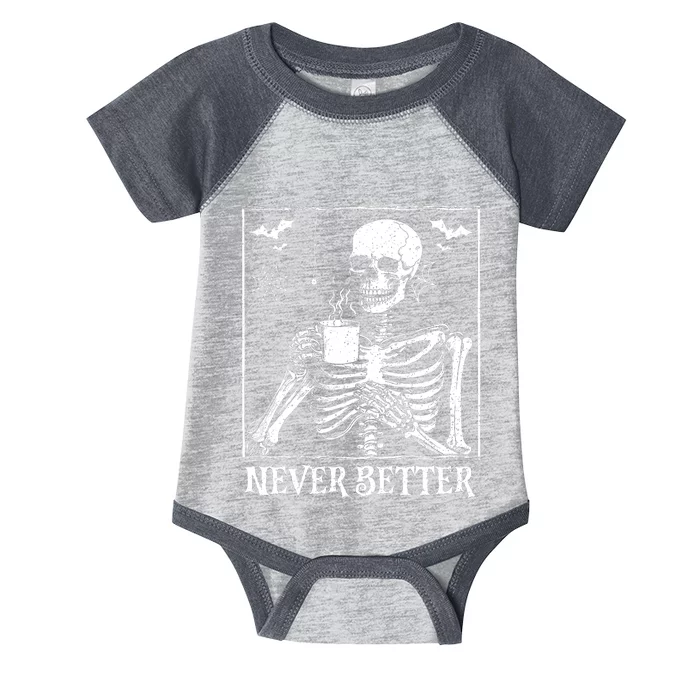 Never Better Skeleton Drinking Coffee Halloween Party Infant Baby Jersey Bodysuit