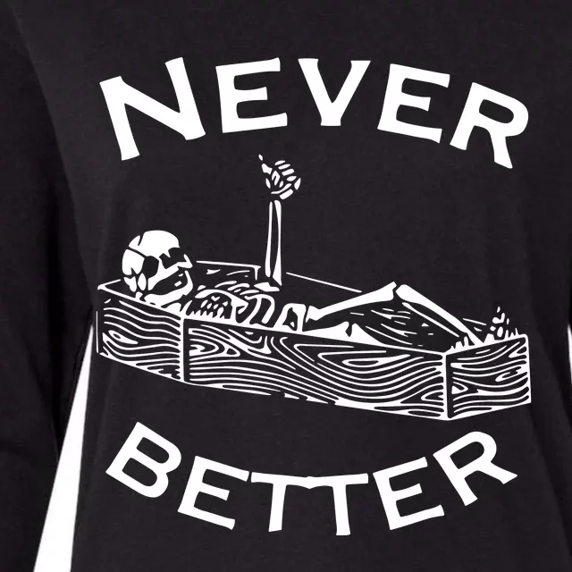 Never Better Skeleton Lazy Halloween Womens Cotton Relaxed Long Sleeve T-Shirt