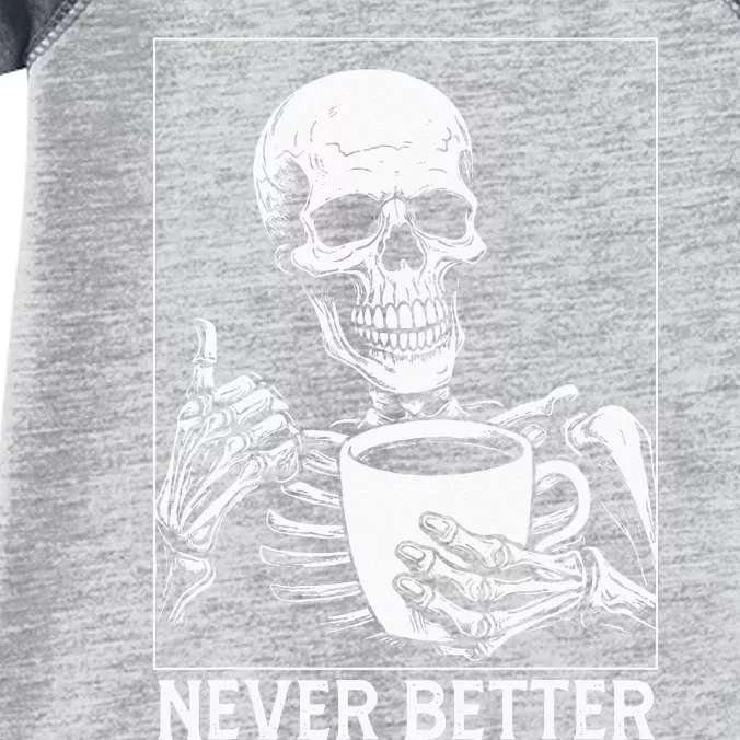 Never Better Skeleton Drinking Coffee Halloween Infant Baby Jersey Bodysuit