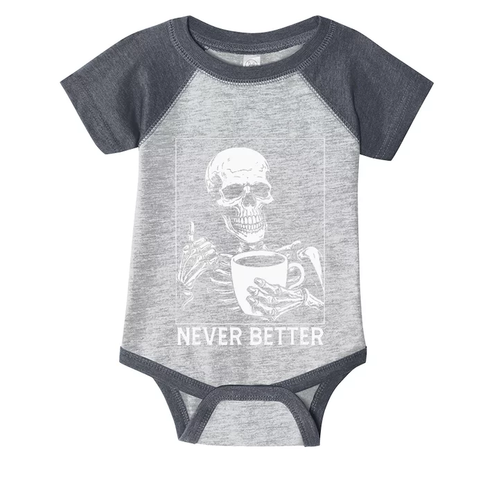 Never Better Skeleton Drinking Coffee Halloween Infant Baby Jersey Bodysuit