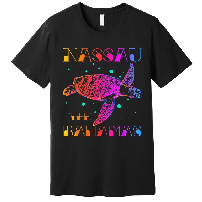 Nassau Bahamas Sea Turtle Bahamas Souvenirs Bahamas Premium T-Shirt