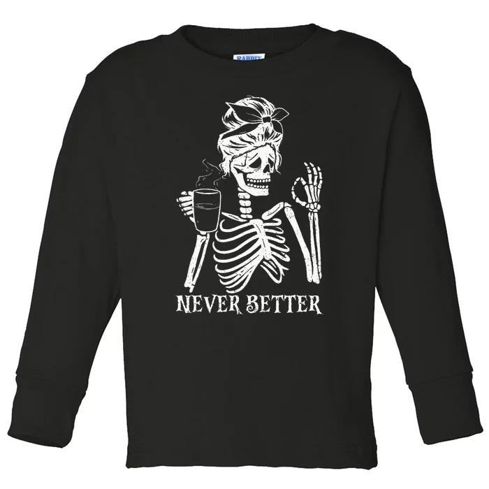 Never Better Skeleton Drinking Coffee Peace Halloween Toddler Long Sleeve Shirt