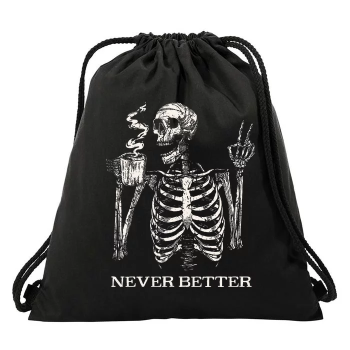 Never Better Skeleton Drinking Coffee Gothic Halloween Drawstring Bag