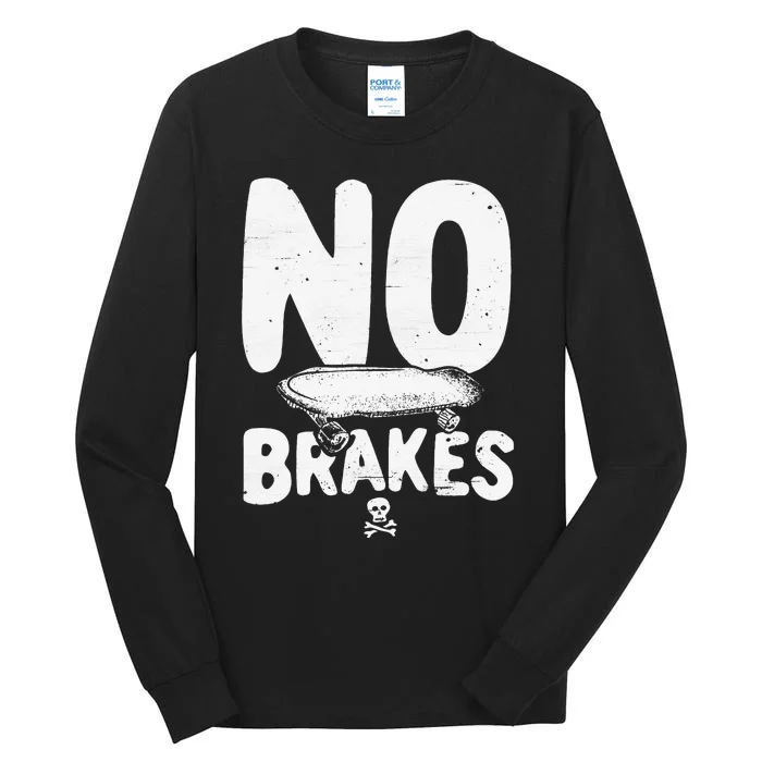 No Brakes Skull & Crossbones Skateboard Apparel Tall Long Sleeve T-Shirt