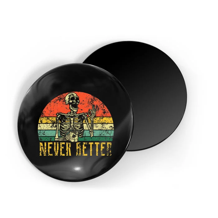 Never Better Skeleton Drinking Coffee Halloween Magnet