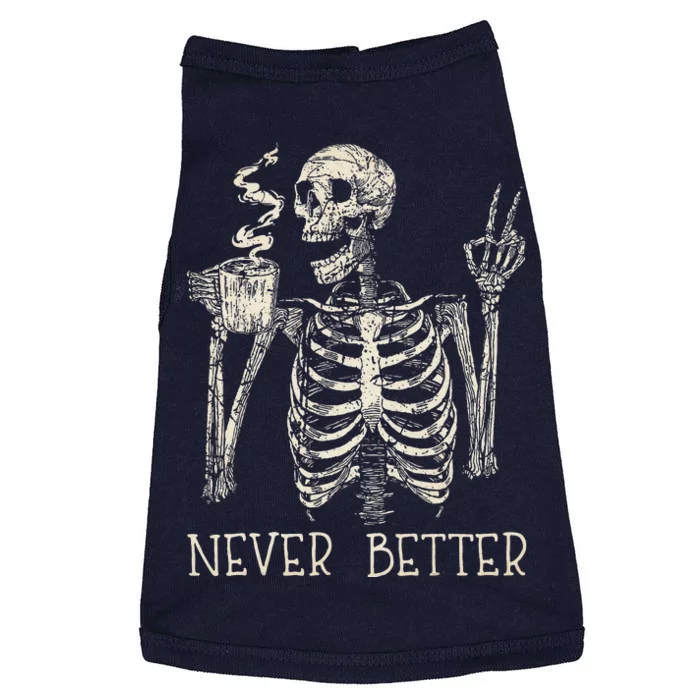 Never Better Skeleton Drinking Coffee Halloween Party Doggie Tank