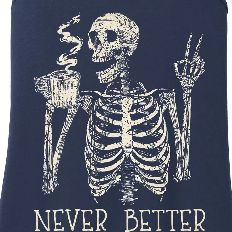 Never Better Skeleton Drinking Coffee Halloween Party Ladies Essential Tank