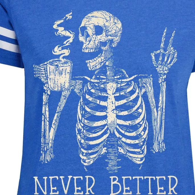 Never Better Skeleton Drinking Coffee Halloween Party Enza Ladies Jersey Football T-Shirt