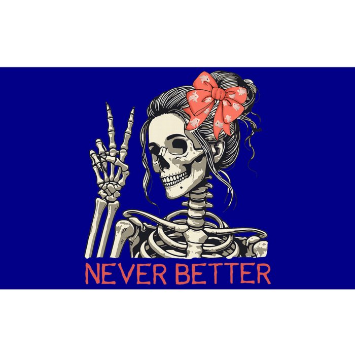 Never Better Skeleton Halloween Skull Mom Bumper Sticker