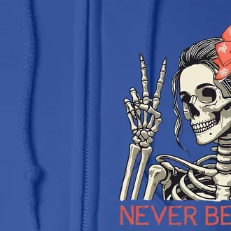 Never Better Skeleton Halloween Skull Mom Full Zip Hoodie