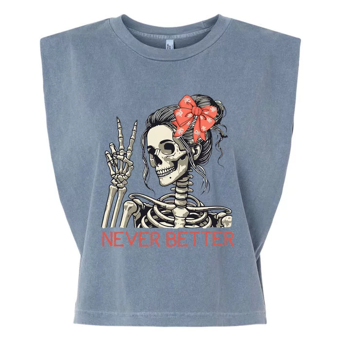 Never Better Skeleton Halloween Skull Mom Garment-Dyed Women's Muscle Tee