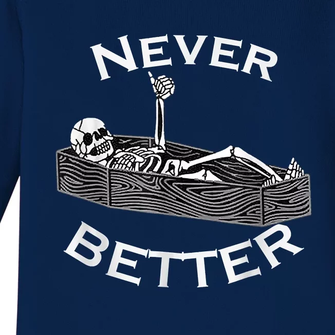 Never Better Skull Skeleton Is In The Coffin Halloween Baby Long Sleeve Bodysuit