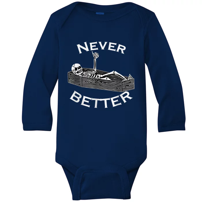 Never Better Skull Skeleton Is In The Coffin Halloween Baby Long Sleeve Bodysuit