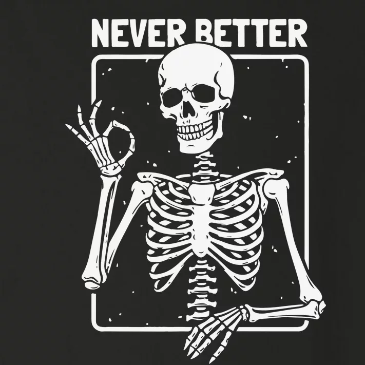 Never Better Skeleton Never Better Skeleton Halloween Toddler Long Sleeve Shirt