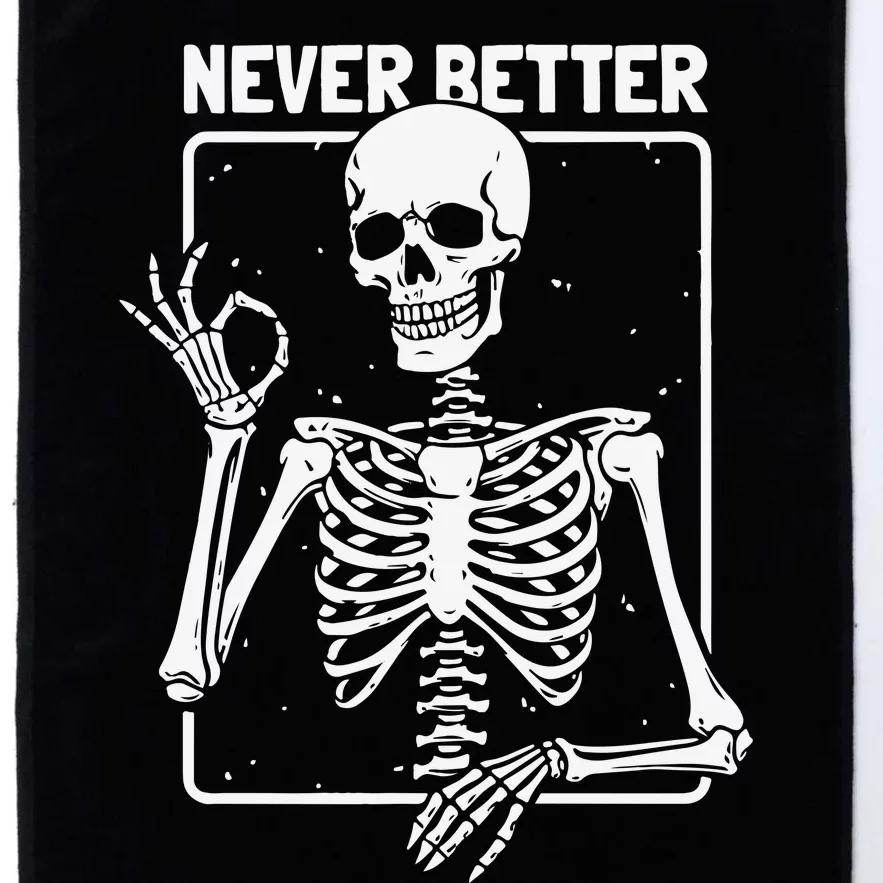 Never Better Skeleton Never Better Skeleton Halloween Platinum Collection Golf Towel