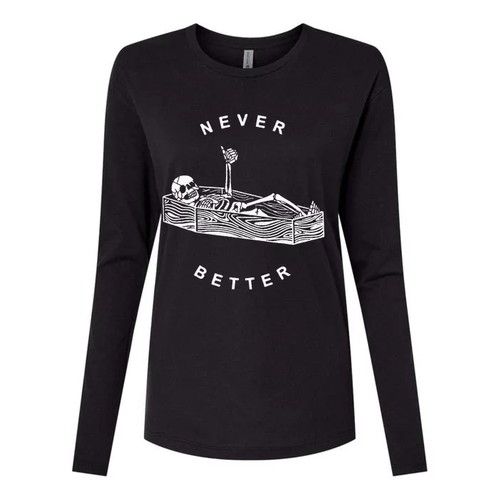 Never Better Skeleton Womens Cotton Relaxed Long Sleeve T-Shirt