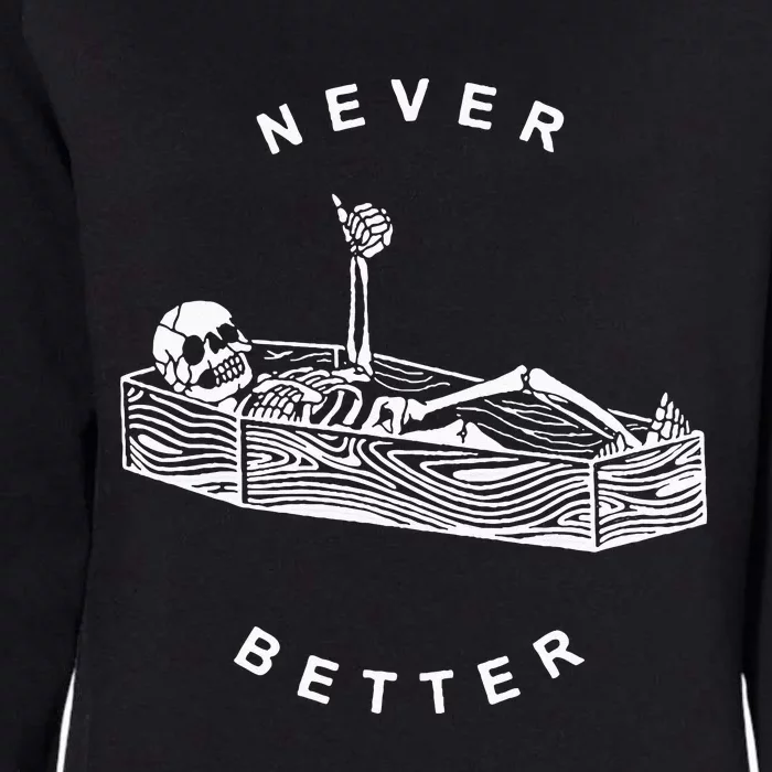 Never Better Skeleton Womens California Wash Sweatshirt