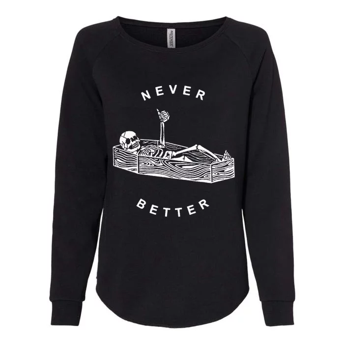 Never Better Skeleton Womens California Wash Sweatshirt