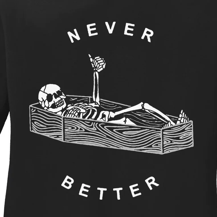 Never Better Skull Skeleton In The Coffin Halloween Ladies Long Sleeve Shirt