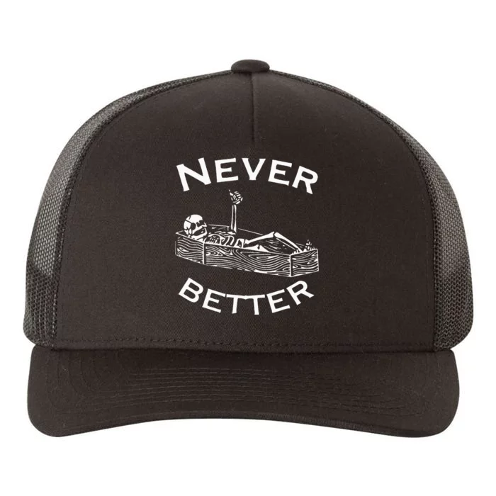 Never Better Skeleton Lazy Halloween Costume Funny Skull Yupoong Adult 5-Panel Trucker Hat