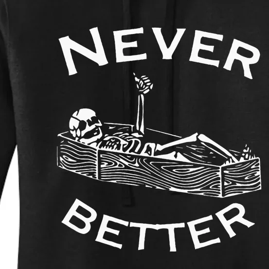 Never Better Skeleton Lazy Halloween Costume Funny Skull Women's Pullover Hoodie