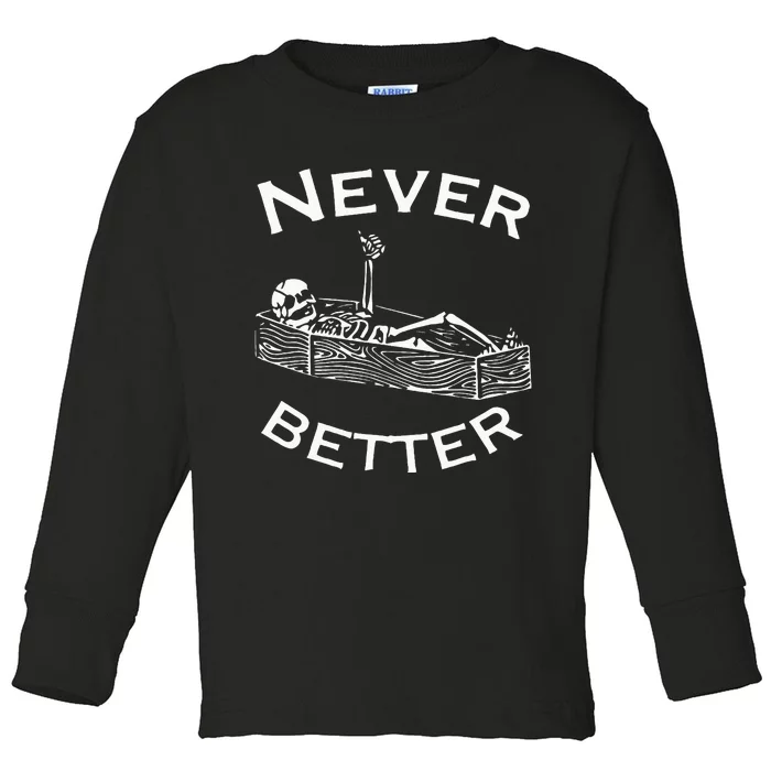 Never Better Skeleton Lazy Halloween Costume Funny Skull Toddler Long Sleeve Shirt